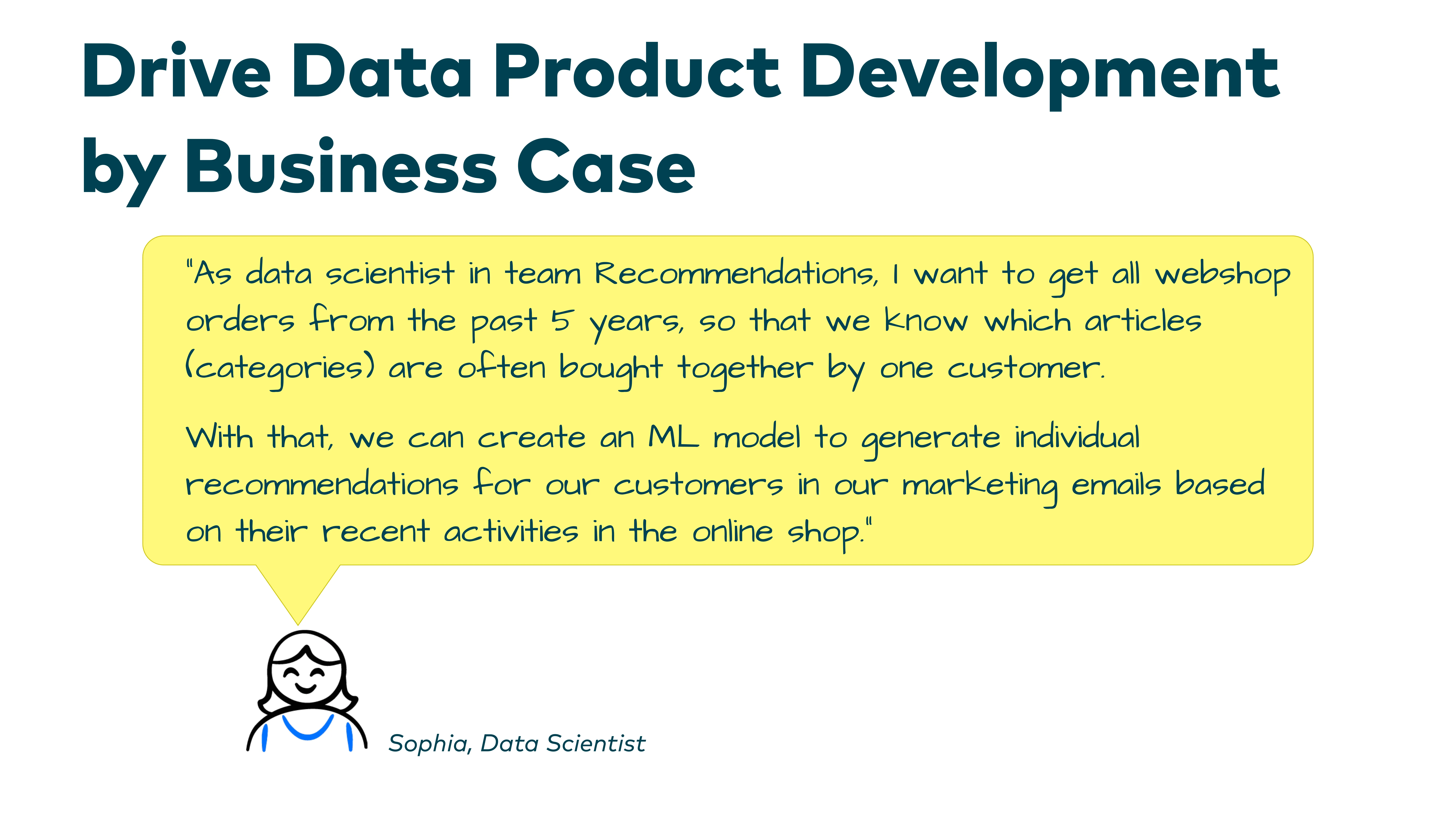 Diapositiva: impulsa el desarrollo de productos de datos desde el caso de negocio, con Sophia, data scientist