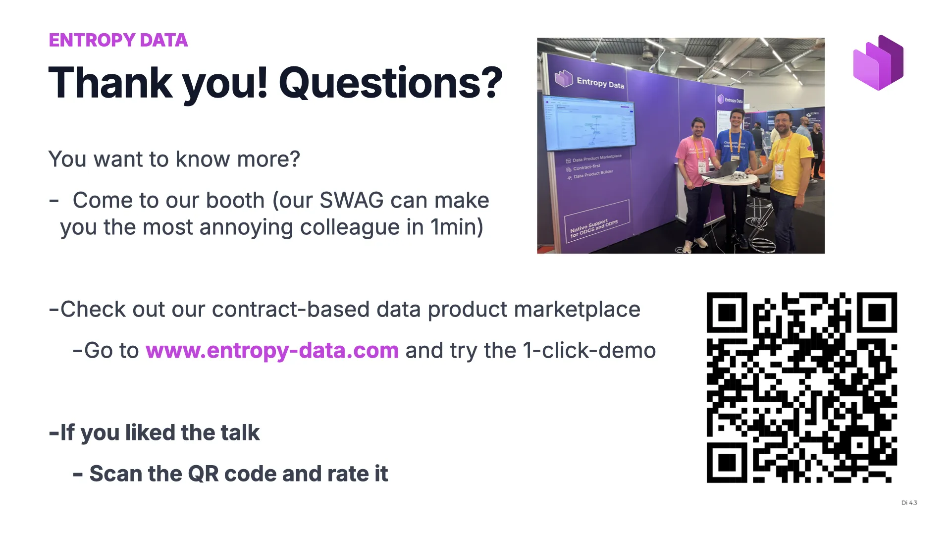 Thank you! Questions? Come to the Entropy Data booth, try the contract-based data product marketplace at entropy-data.com, and rate the talk